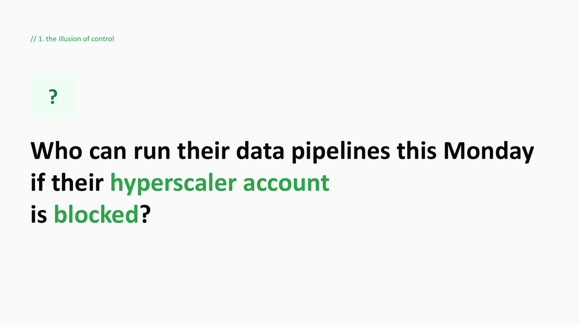 Can you run your data pipelines this monday?